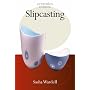 Slipcasting (Ceramics Handbooks)