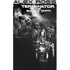 Alex Ross Terminator: The Burning Earth