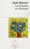 a vendre Aldo Naouri - Le couple et l'enfant 