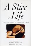 Slice of Life: Contemporary Writers on Food