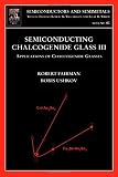 Semiconducting Chalcogenide Glass III, Volume 80: Applications of Chalcogenide Glasses (Semiconductors and Semimetals)