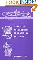Case Study Research in Educational Settings (Doing Qualitative Research in Educational Settings)