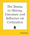 Search : The Drama Its History, Literature And Influence On Civilization