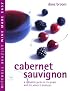 Cabernet Sauvignon : A Complete Guide to the Grape and the Winesit Pro duces (Mitchell Beazley Wine Made Easy)