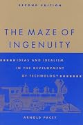 The Maze of Ingenuity: Ideas and Idealism in the Development of Technology - 2nd Edition