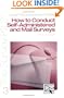 How to Conduct Self-Administered and Mail Surveys (The Survey Kit 3) (v. 3)
