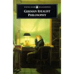 German Idealist Philosophy (Penguin Classics)