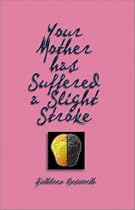 Your Mother Has Suffered a Slight Stroke