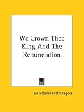 We Crown Thee King and the Renunciation