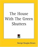The House With The Green Shutters