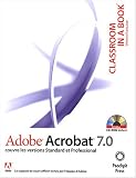 Classroom in a Book Adobe Acrobat 7.0 : Version fran�aise (1C�d�rom)