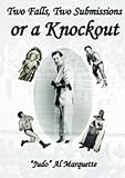 Two Falls, Two Submissions or a Knockout: The Legend of TV Wrestling