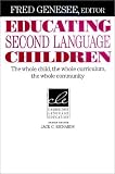 Educating Second Language Children: The Whole Child, the Whole Curriculum, the Whole Community (Cambridge Language Education)