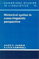 Historical Syntax in Cross-Linguistic Perspective (Cambridge Studies in Linguistics)