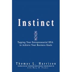Instinct: Tapping Your Entrepreneurial DNA to Achieve Your Business Goals