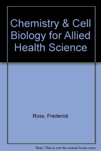 Chemistry & Cell Biology for Allied Health Science --1999 publication.From Kendall/Hunt Publishing Company