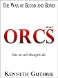 The War of Blood and Bones: Orcs