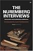 The Nuremberg Interviews: Conversations with the Defendants and Witnesses