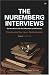 The Nuremberg Interviews: Conversations with the Defendants and Witnesses by Leon Goldensohn ISBN 1844139190
