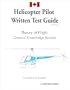 Canadian Helicopter Written Test Guide: Theory of Flight, General Knowledge Section