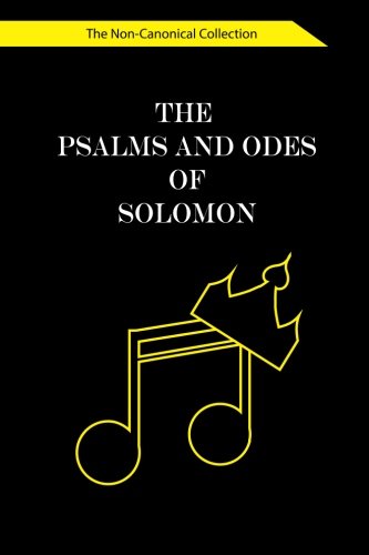The Psalms and Odes of Solomon: The Non-Canonical Collection