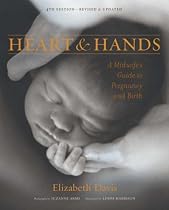 Heart and Hands: A Midwife's Guide to Pregnancy and Birth