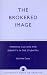 The  Brokered Image: Material Culture and Identity in the Stubaital
