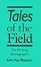 Tales of the Field: On Writing Ethnography (Chicago Guides to Writing, Editing, and Publishing)