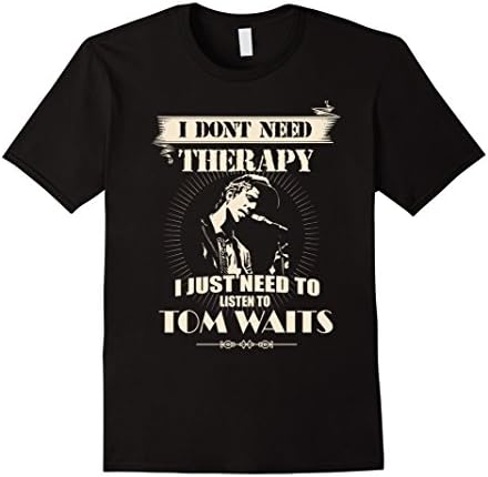 Men's I don't need therapy, I just need to listen to Tom Waits Large Black