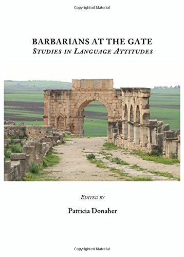 Barbarians at the Gate: Studies in Language Attitudes