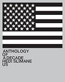 Hedi Slimane: Anthology of a Decade, USA