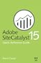 Adobe SiteCatalyst 15 Quick-Reference Guide
