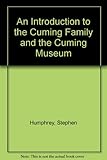 An introduction to the Cuming family and the Cuming museum