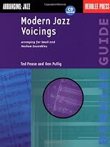 Modern Jazz Voicings: Arranging for Small and Medium Ensembles