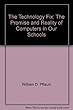The technology fix - [electronic resource]  : the promise and reality of computers in our schools  : William D. Pflaum.