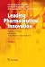Leading Pharmaceutical Innovation: Trends and Drivers for Growth in the Pharmaceutical Industry