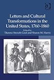 Letters and cultural transformations in the United States, 1760-1860