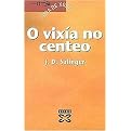 O Vixia No Centeo / The catcher in the rye (Fora De Xogo) (Translation) (Paperback)