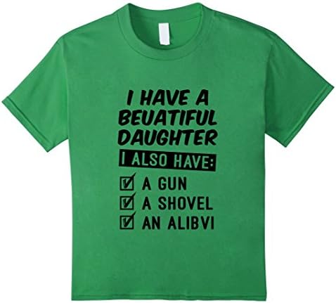 Kids Yes I Do Have Beautiful Daughter &amp; Gun Shovel Alibi 8 Grass