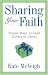Search : Sharing Your Faith: Simple Steps to Lead Others to Christ