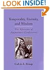 Temporality, Eternity, and Wisdom: The Rhetoric of Augustine's Confessions (Studies in Rhetoric)