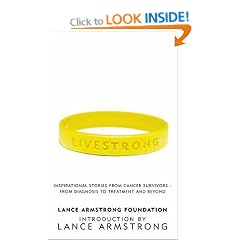 Livestrong: Inspirational Stories from Cancer Survivors - From Diagnosis to Treatment and Beyond