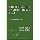 Stochastic Models in Operations Research, Vol. II: Stochastic Optimization by  Daniel P. Heyman and Matthew J. Sobel