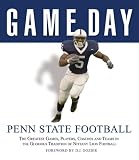 Game Day: Penn State Football: The Greatest Games, Players, Coaches and Teams in the Glorious Tradition of Nittany Lion Football (Game Day)