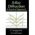 X-Ray Diffraction: A Practical Approach by C. Suryanarayana and M. Grant Norton