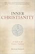 Inner Christianity : A Guide to the Esoteric Tradition