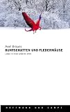 Buntschatten und Flederm&auml;use: Leben in einer anderen Welt - Axel Brauns