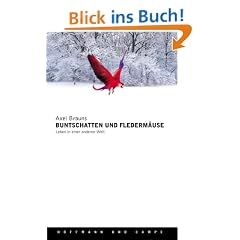 Buntschatten und Flederm�use: Leben in einer anderen Welt