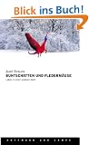 Buntschatten und Flederm�use: Leben in einer anderen Welt