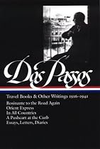 John Dos Passos: Travel Books and Other Writings 1916-1941 (Library of America)